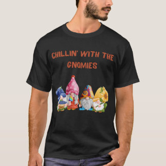 Chillin' With the Gnomies T-Shirt