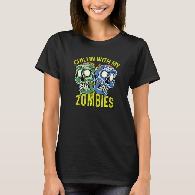 Chillin with Zombies Friendly Person   T-Shirt (Front)