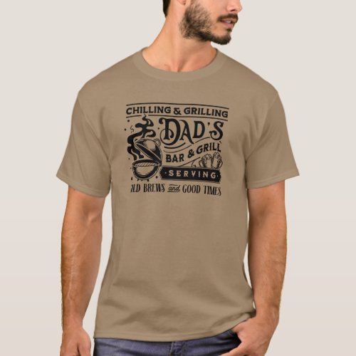 Chilling and grilling dads bar and grill 2 T_Shirt