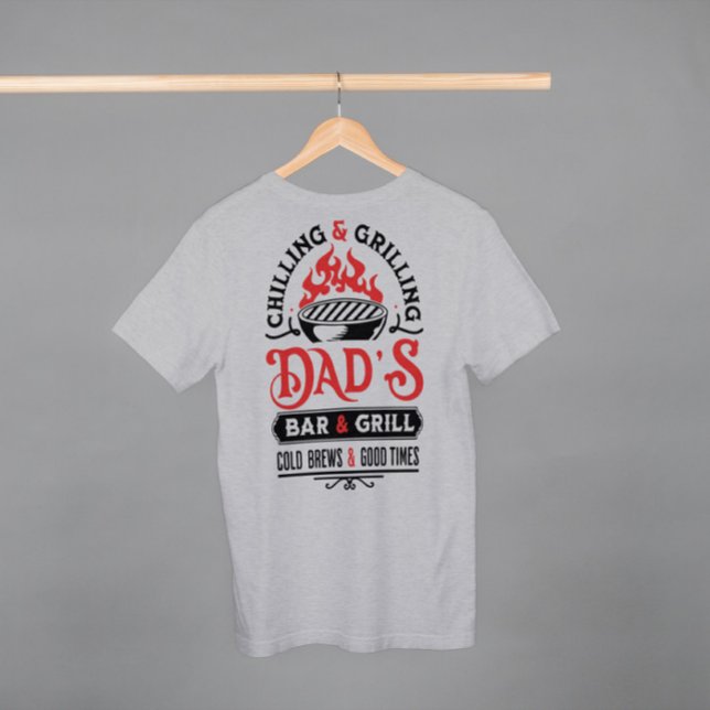 Chilling and grilling dad's bar and grill design 2 T-Shirt (Creator Uploaded)