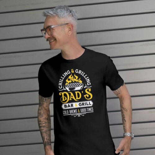 Chilling and grilling dads bar and grill design 3 T_Shirt