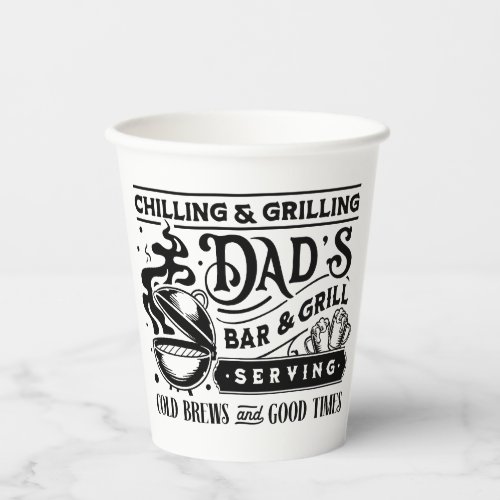 Chilling and grilling dads bar and grill design paper cups
