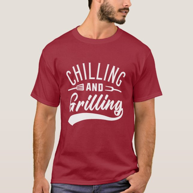 Chilling And Grilling T-Shirt (Front)