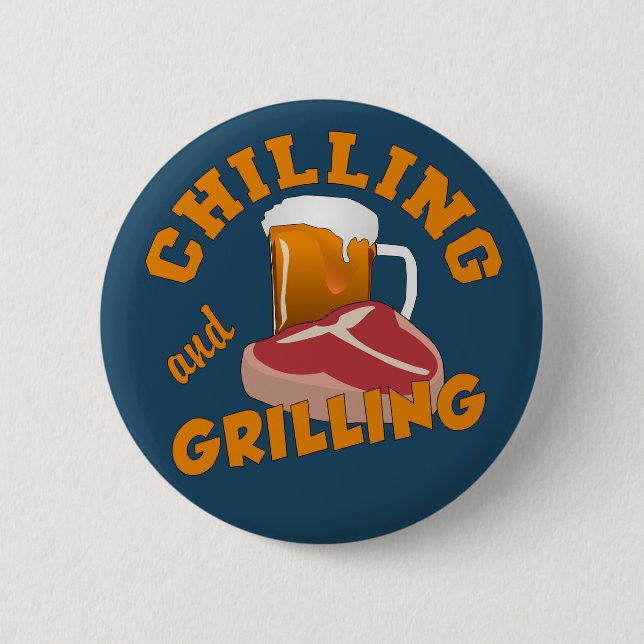 Chilling & Grilling custom button (Front)