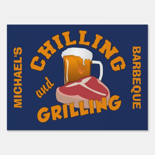 Chilling  Grilling custom yard sign