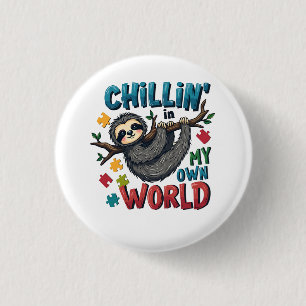 Chilling in My World Sloth Autism Awareness Button