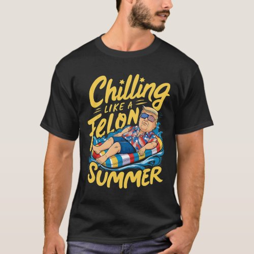Chilling Like A Felon Summer 2024 Funny  T_Shirt