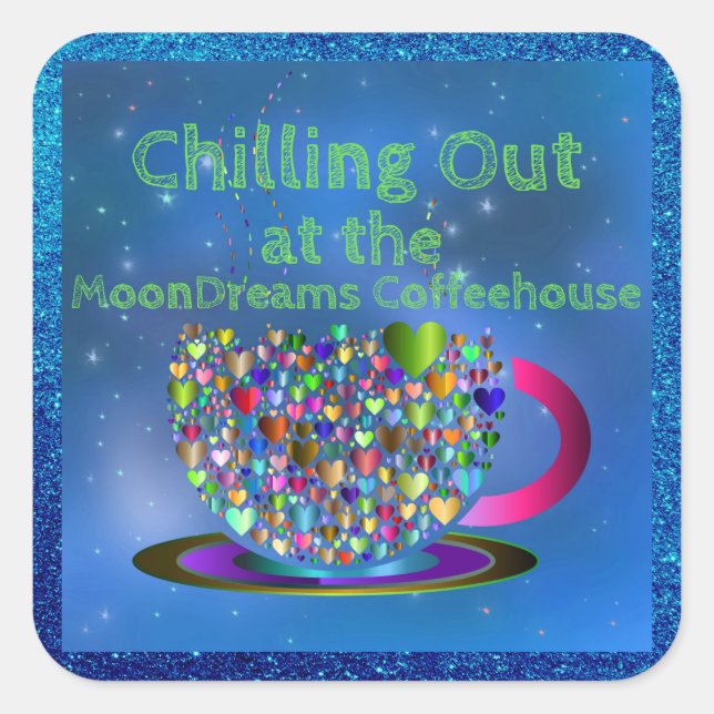 Chilling Out at the MoonDreams Coffeehouse Square Sticker (Front)
