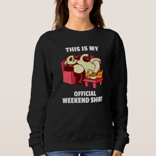 Chilling Sloth And Panda This Is My Official Weeke Sweatshirt
