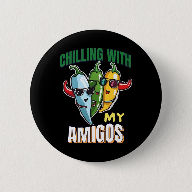 Chilling With My Amigos Cinco De Mayo Chilly Peppe Button (Front)