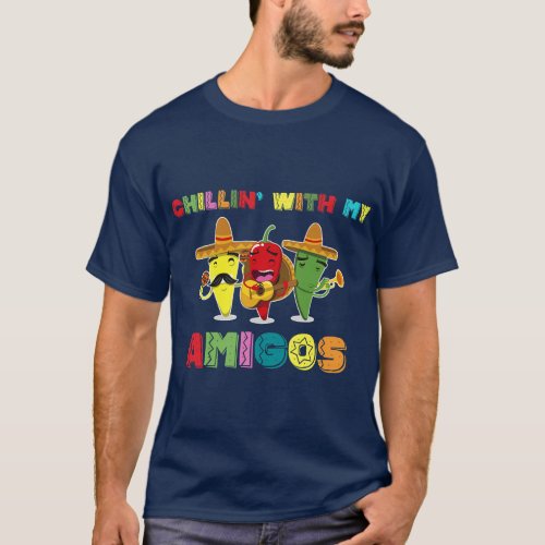 Chilling With My Amigos Funny Cinco De Mayo Mexica T_Shirt