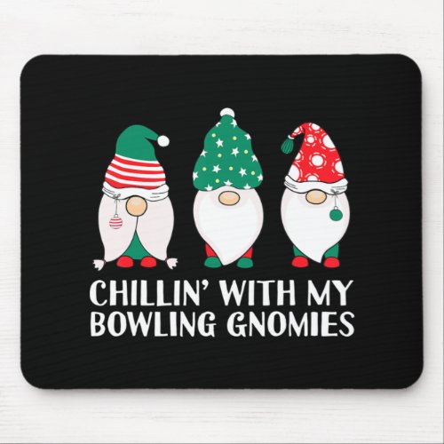 Chilling With My Bowling Gnomies PJ Fun Gnome Pun  Mouse Pad