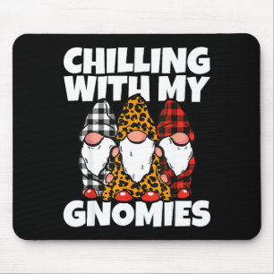 Chilling With My Gnomies _ Cute Garden Gnome Chris Mouse Pad