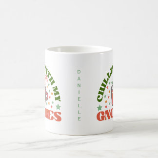Chilling With My Gnomies - Personalized Christmas Coffee Mug