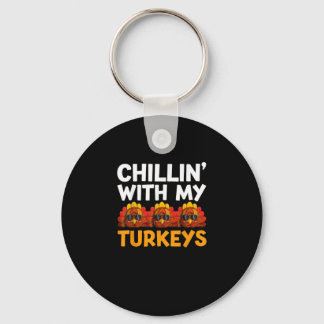 Chilling With My Turkeys Shirt, Men Women Happy Th Keychain
