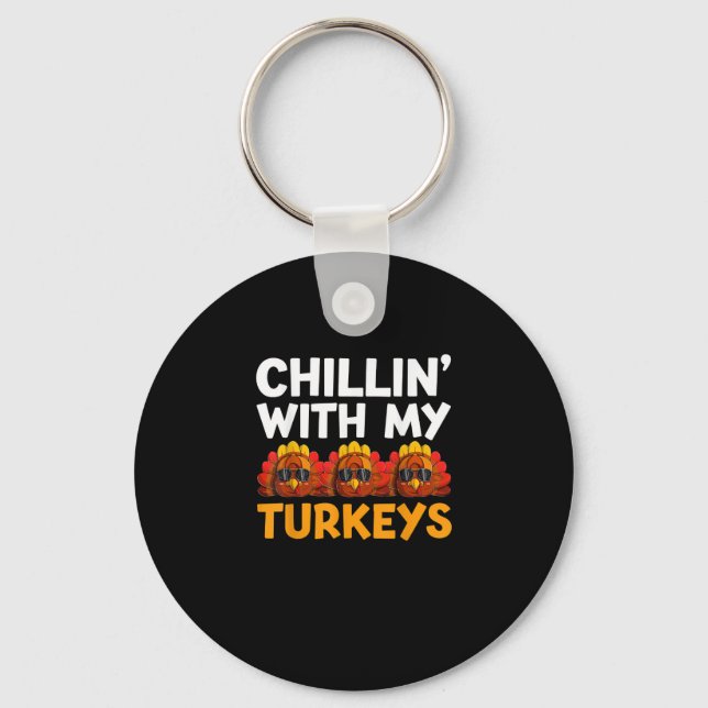 Chilling With My Turkeys Shirt, Men Women Happy Th Keychain (Front)
