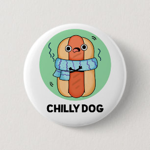 Chilly Dog Funny Chili Hot Dog Pun  Button