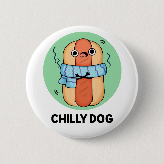 Chilly Dog Funny Chili Hot Dog Pun  Button (Front)