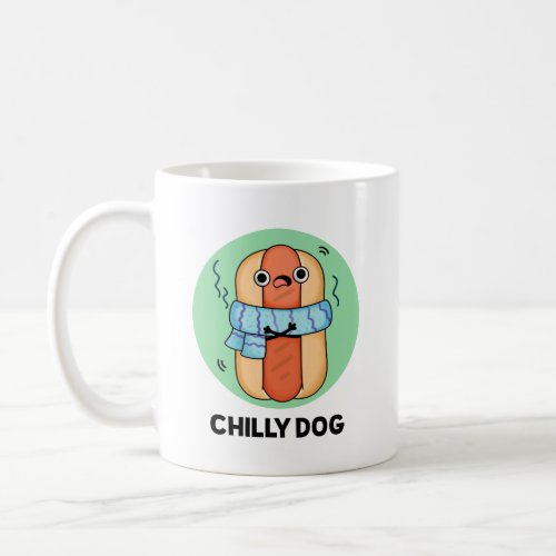 Chilly Dog Funny Chili Hot Dog Pun Coffee Mug
