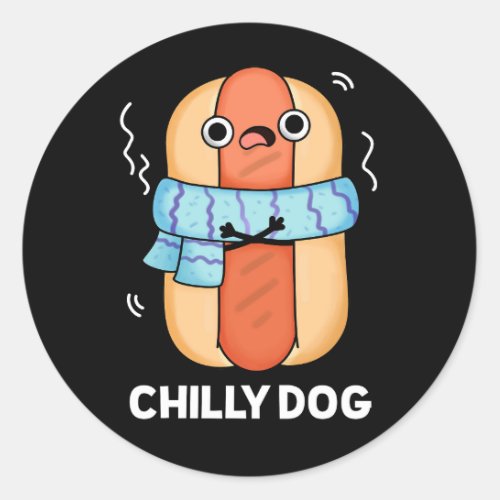 Chilly Dog Funny Chili Hot Dog Pun Dark BG Classic Round Sticker