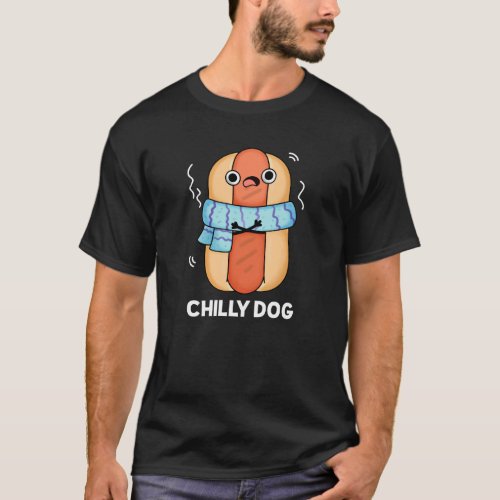 Chilly Dog Funny Chili Hot Dog Pun Dark BG T_Shirt