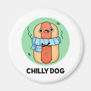 Chilly Dog Funny Chili Hot Dog Pun  Magnet