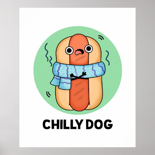 Chilly Dog Funny Chili Hot Dog Pun Poster