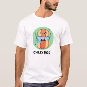 Chilly Dog Funny Chili Hot Dog Pun  T-Shirt