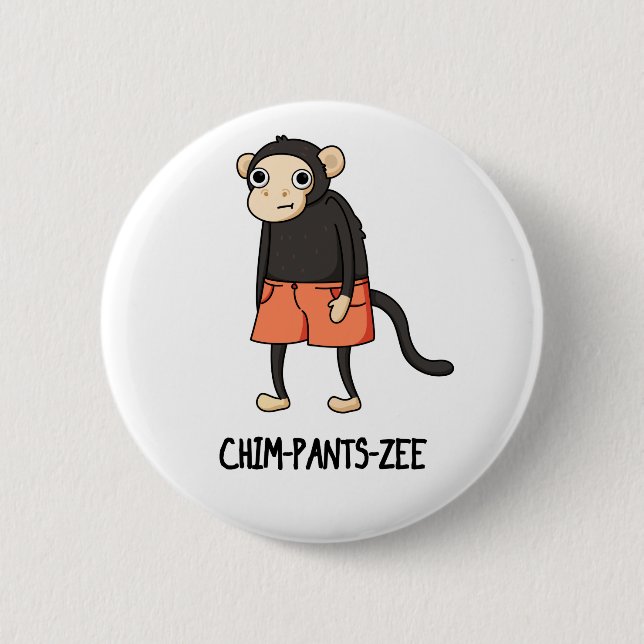 Chim-Pants-Zee Funny Chimpanzee Monkey Pun Button (Front)