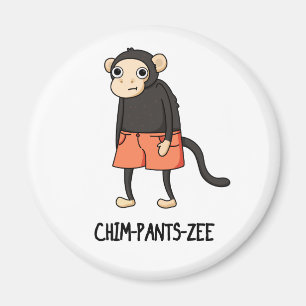 Chim-Pants-Zee Funny Chimpanzee Monkey Pun Magnet