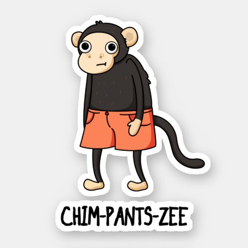 Chim_Pants_Zee Funny Chimpanzee Monkey Pun Sticker