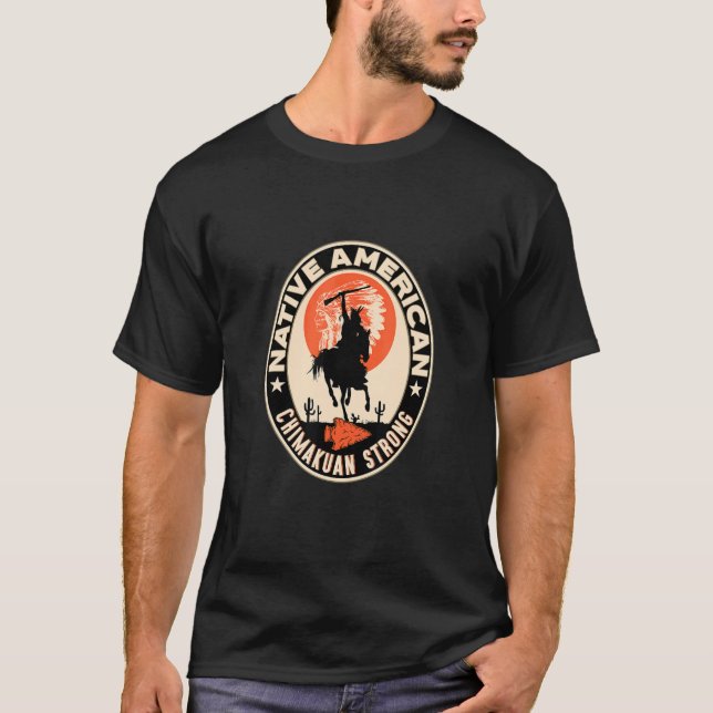 Chimakuan Tribe Native American Indian Proud Respe T-Shirt (Front)
