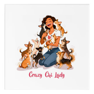 Chimigos - Crazy Chi Lady - Chihuahua  Acrylic Print