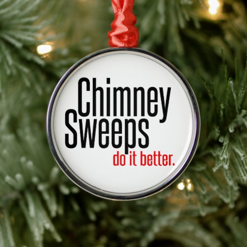  Chimney Sweeps Do It Better Joke Metal Ornament