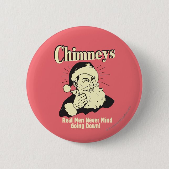 Chimneys: Real Men Never Mind Going Down Button (Front)