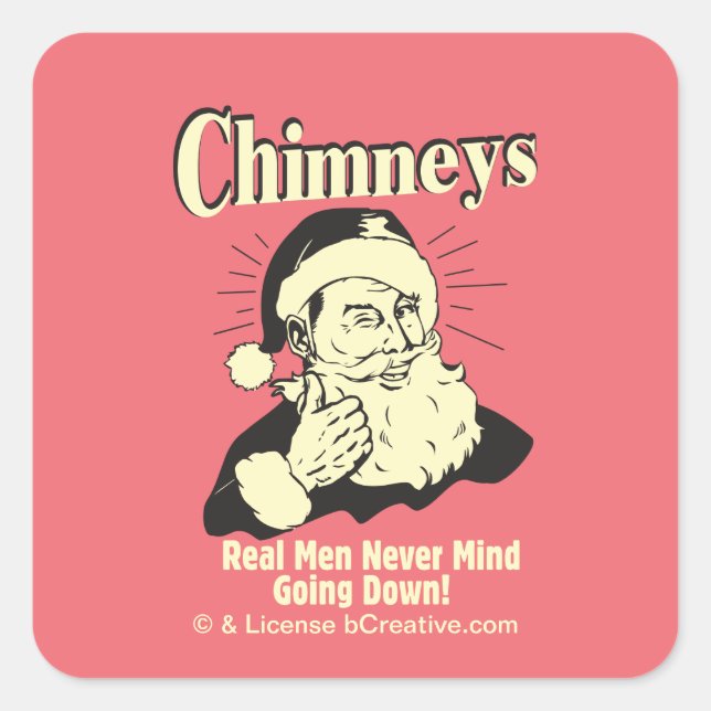 Chimneys: Real Men Never Mind Going Down Square Sticker (Front)