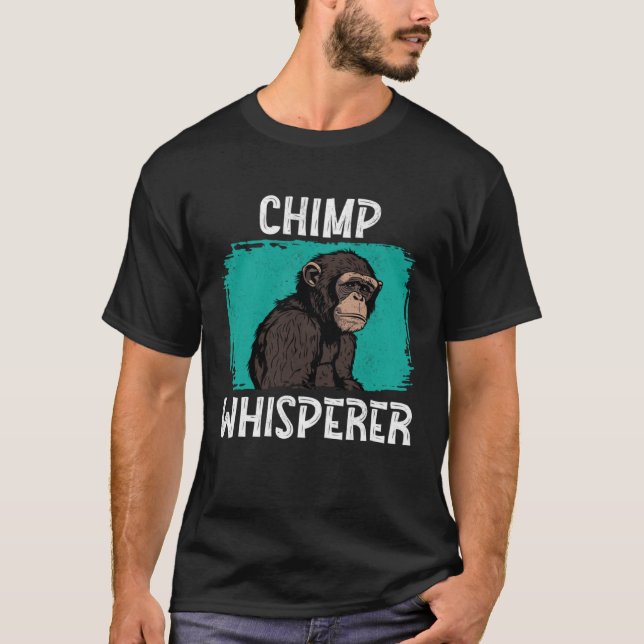 Chimp Whisperer  Chimp Monkey Ape Wild Forest Anim T-Shirt (Front)