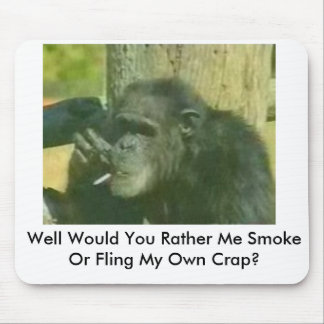 chimp-with-smoking-problem, Well Would You Rath... Mouse Pad