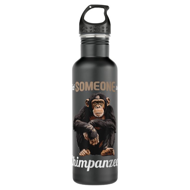 Chimpanzees Did someone say Chimpanzee Stainless Steel Water Bottle (Front)