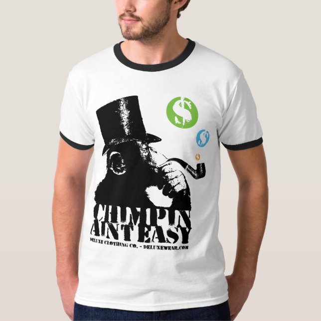 Chimpin' Aint Easy T-Shirt (Front)