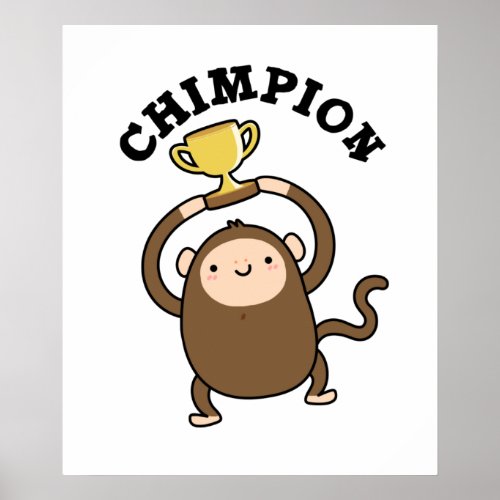 Chimpion Funny Champion Chimpanzee Pun  Poster