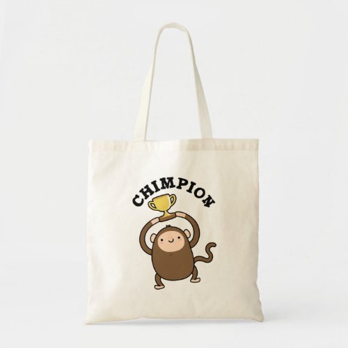 Chimpion Funny Champion Chimpanzee Pun  Tote Bag