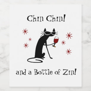 Chin Chin and a Bottle of Zin Funny Wine Cat Wine Label