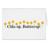 Chin Up Buttercup (Front Horizontal)