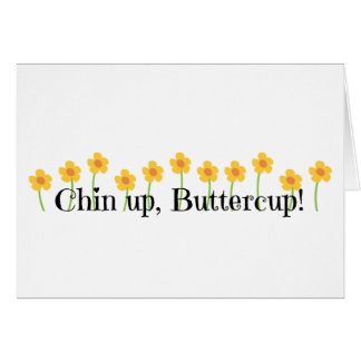 Chin Up Buttercup Cards