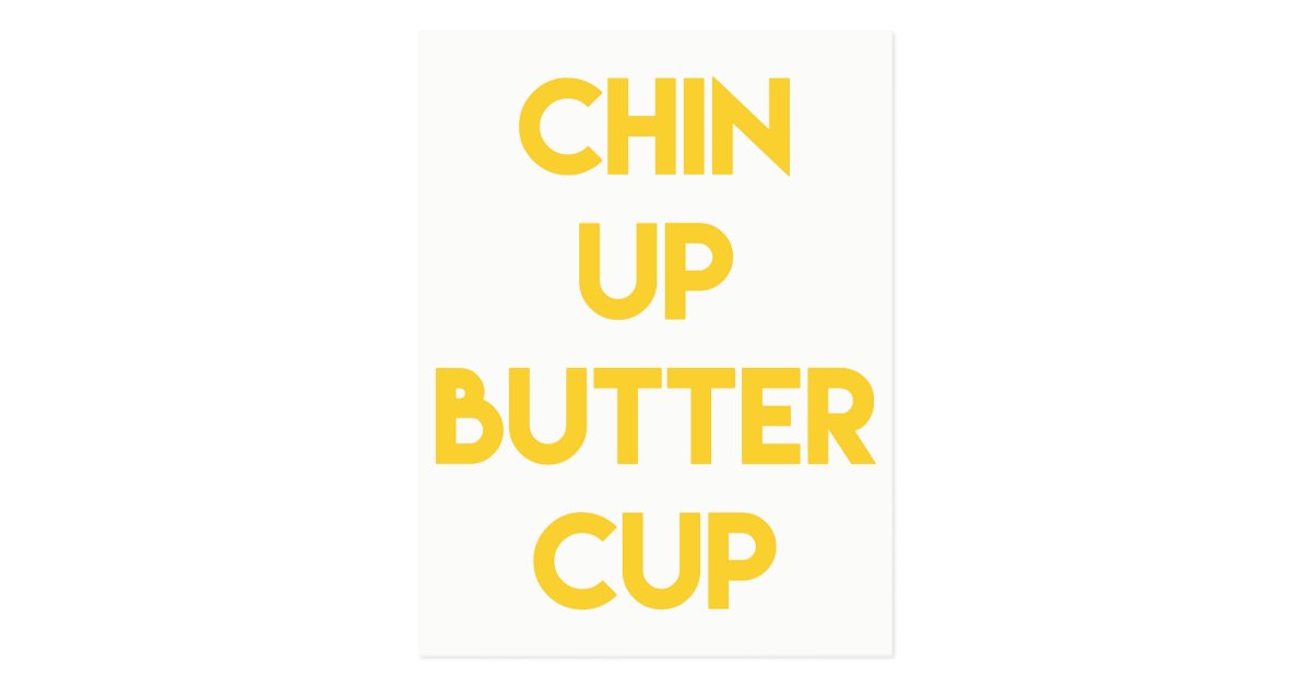 Chin up buttercup Fun Motivational Postcard