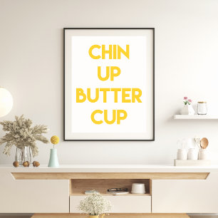 Chin up buttercup Fun Motivational Poster