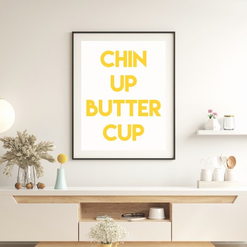 Chin up buttercup  Fun Motivational Poster