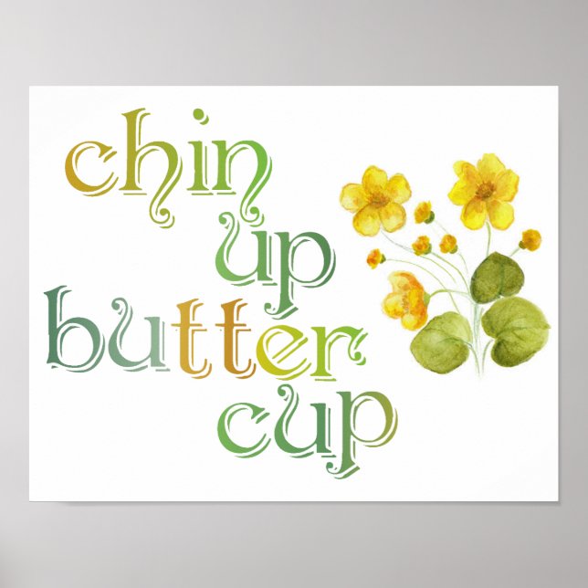 Chin Up Buttercup Poster (Front)