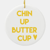 Chin up buttercup | Sweet Motivational Ceramic Ornament (Back)